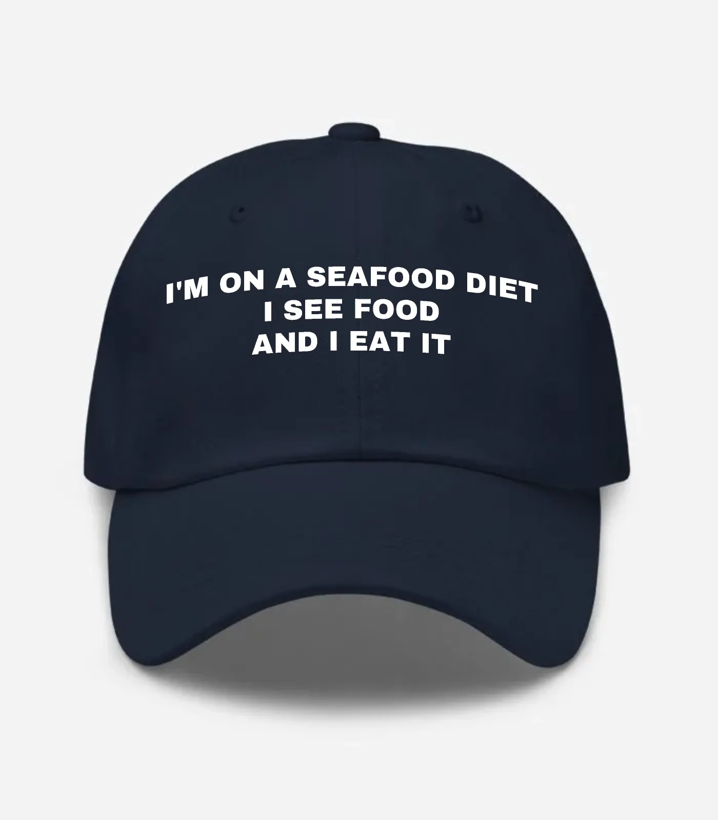 I'm On A Seafood Diet I See Food And I Eat It Hat - Navy