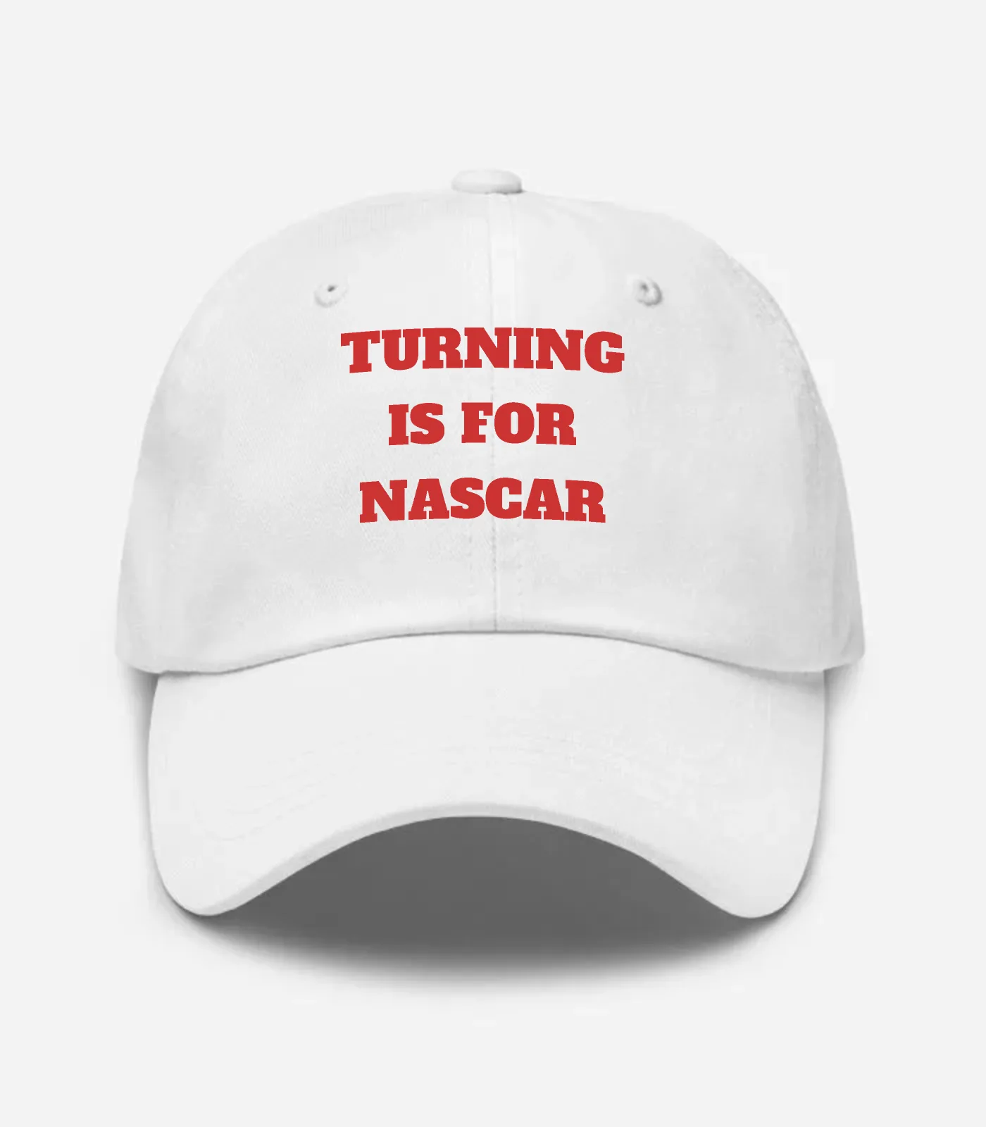 Turning Is For Nascar Hat
