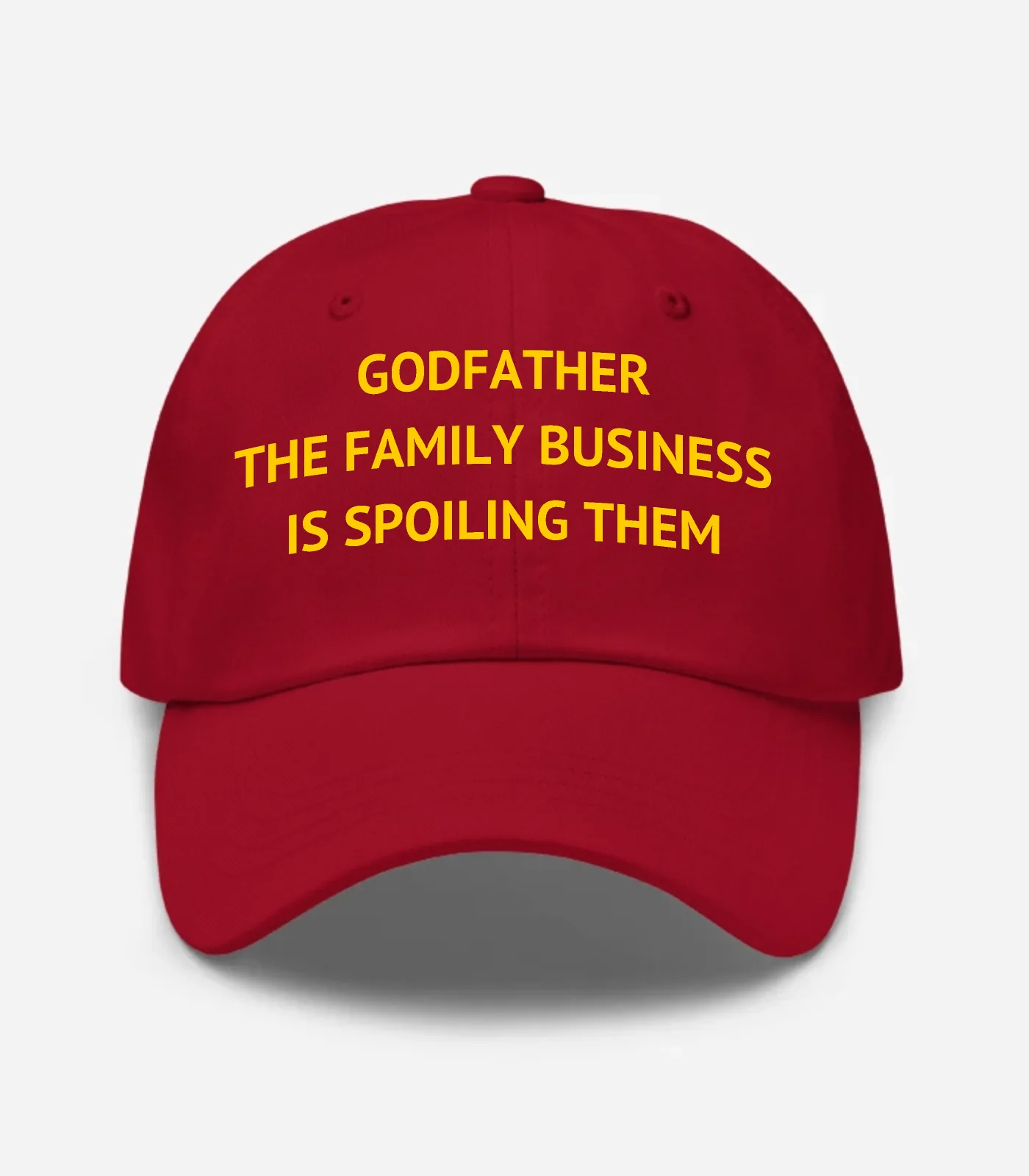 Godfather The Family Business Is Spoiling Them Hat - Cranberry
