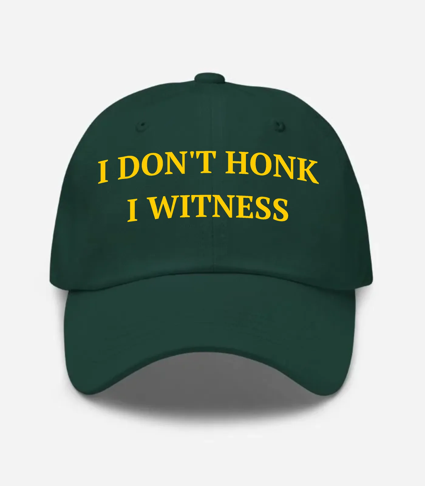 I Don't Honk I Witness Hat - Spruce