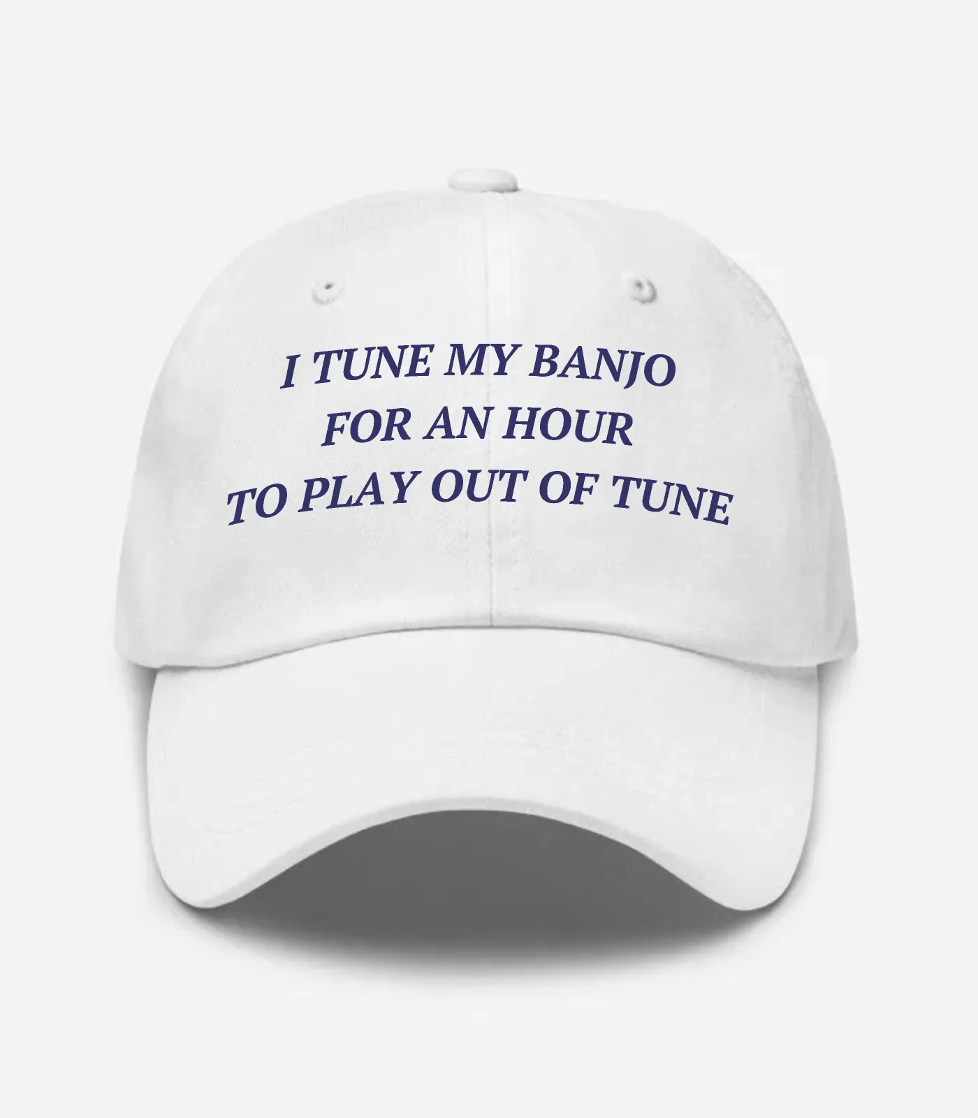 I Tune My Banjo For An Hour To Play Out Of Tune Hat
