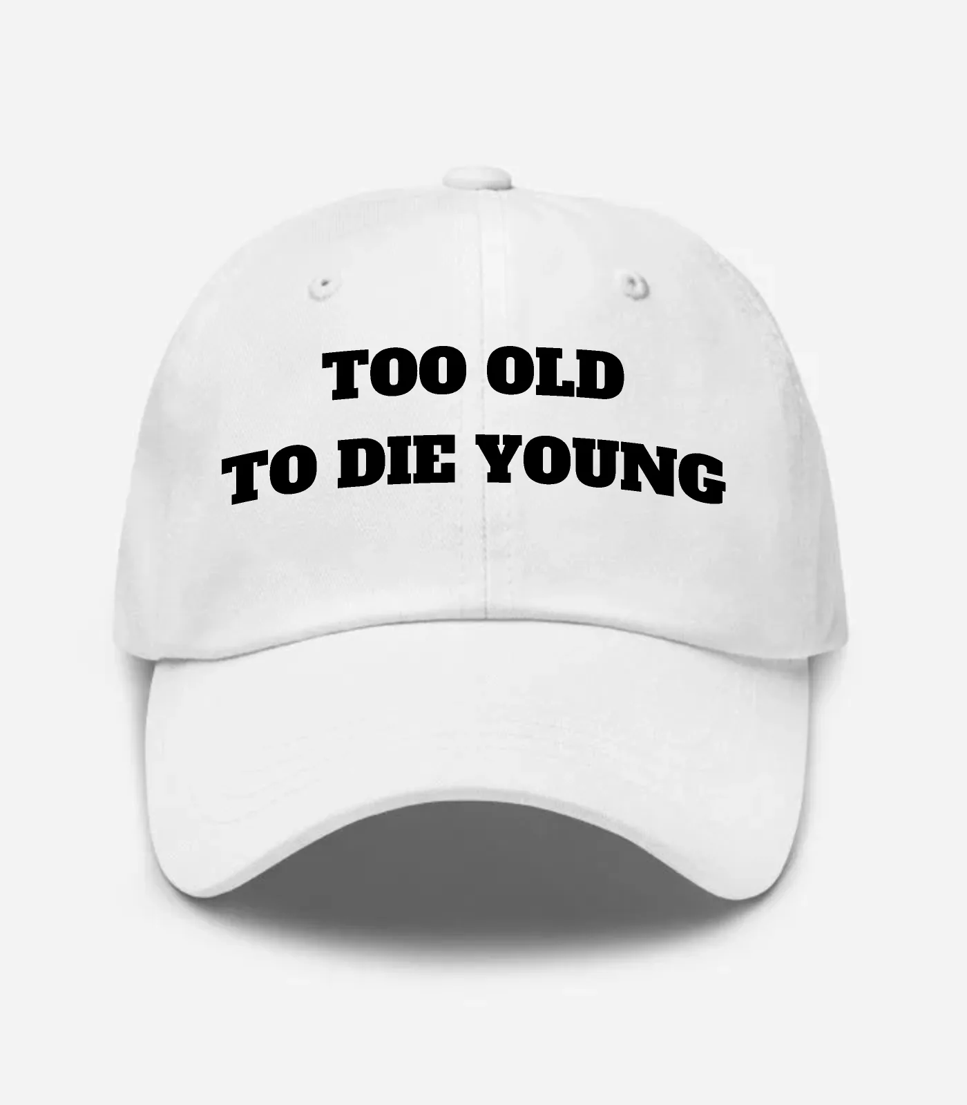 Too Old To Die Young Hat