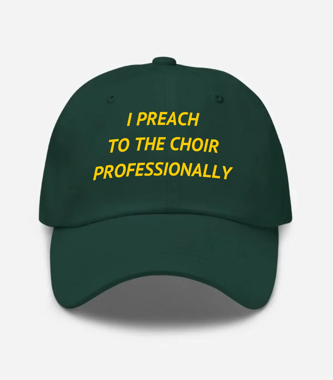 I Preach To The Choir Professionally Hat