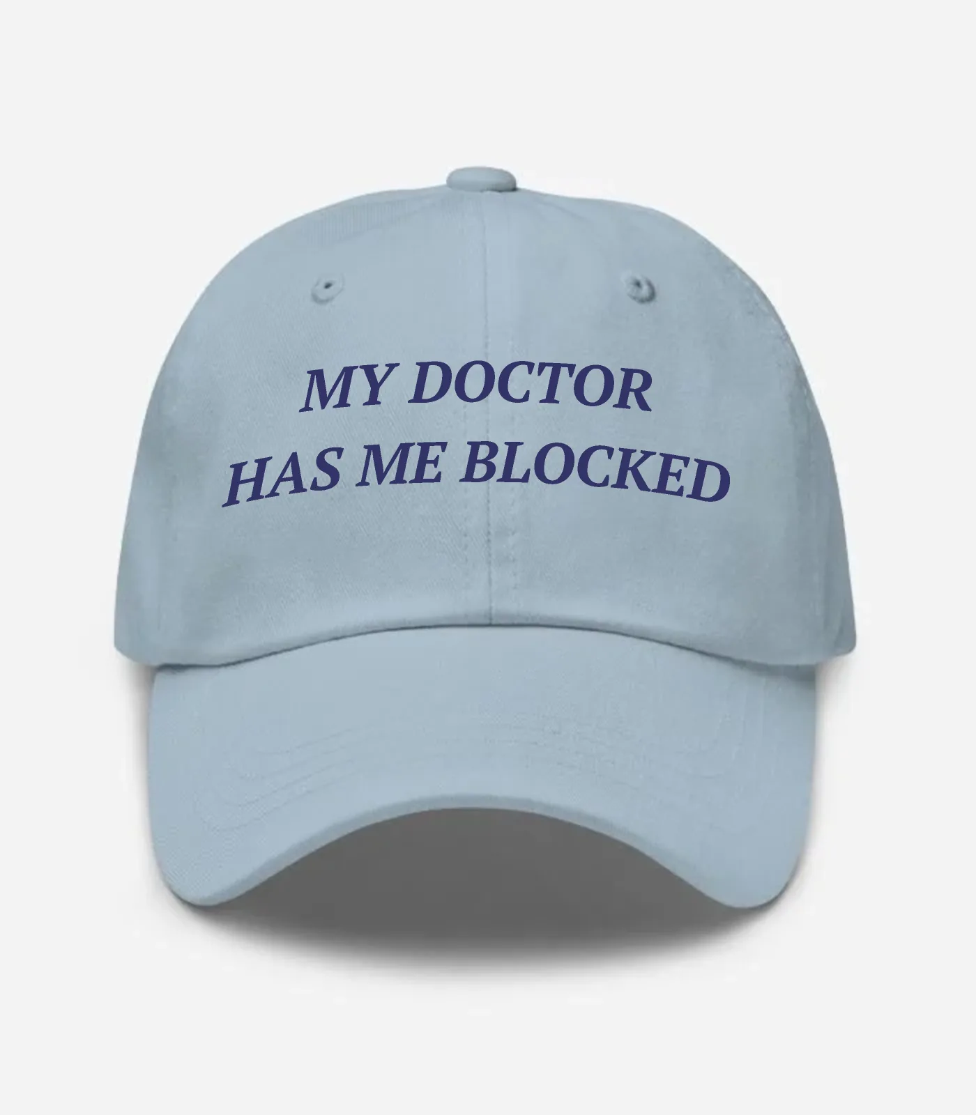 My Doctor Has Me Blocked Hat - Light Blue