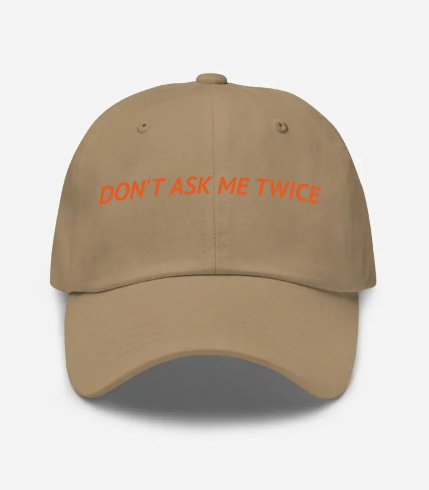 Don't Ask Me Twice Hat