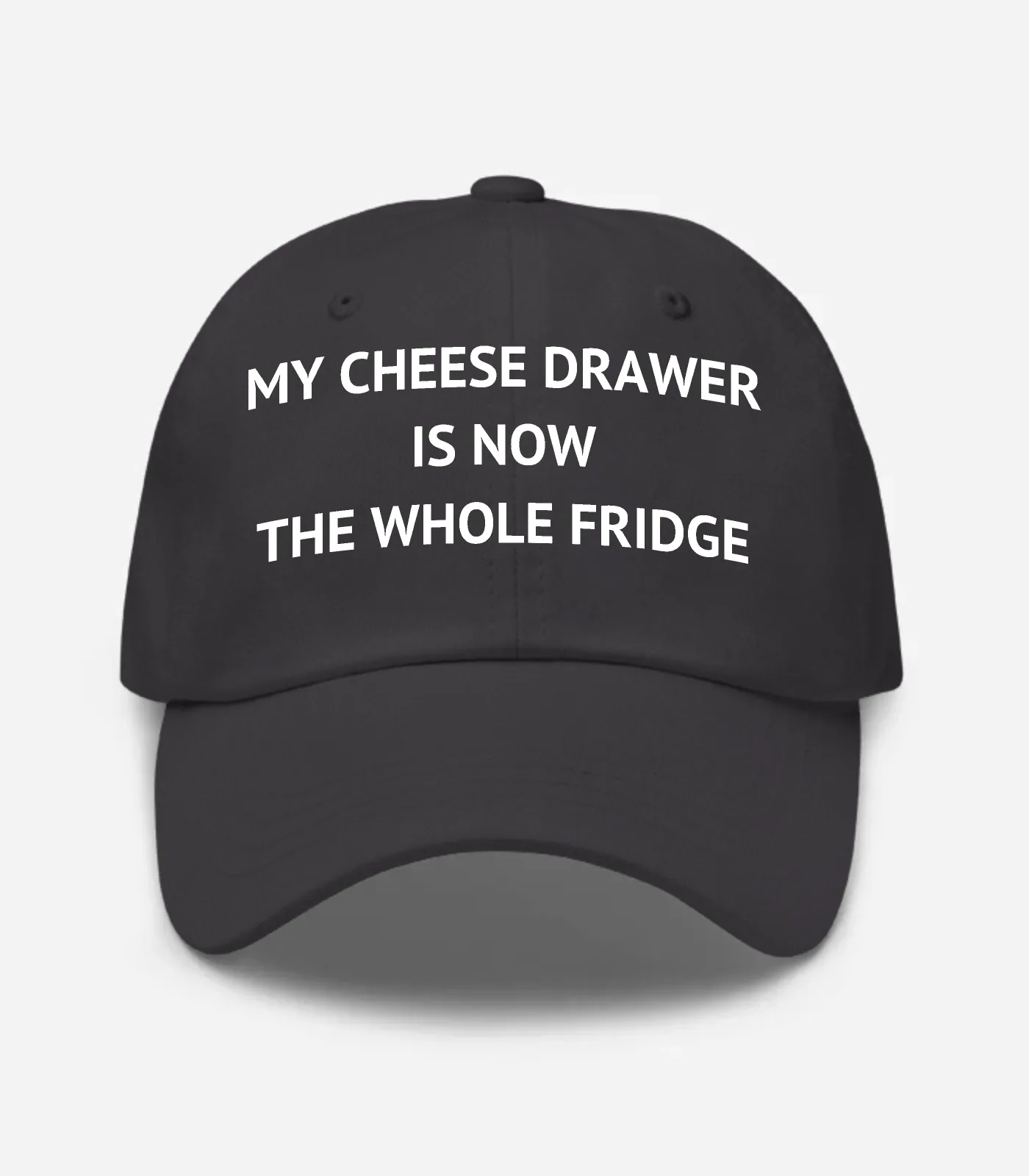 My Cheese Drawer Is Now The Whole Fridge Hat - Dark Grey