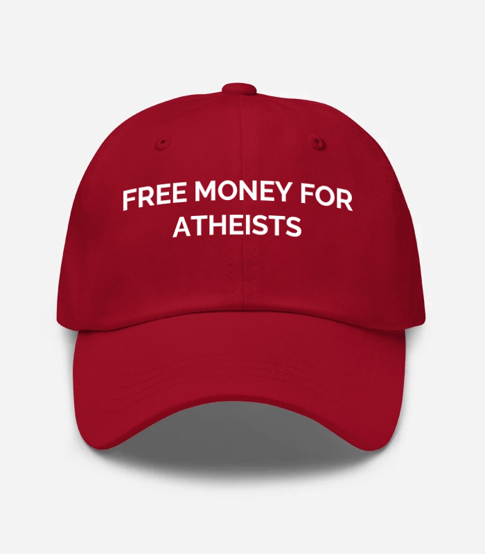 FREE MONEY FOR ATHEISTS Hat