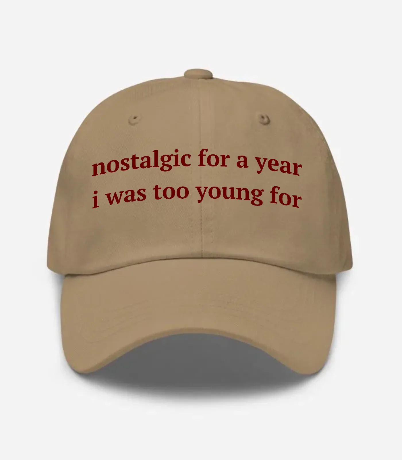 Nostalgic For A Year I Was ... Hat - Khaki