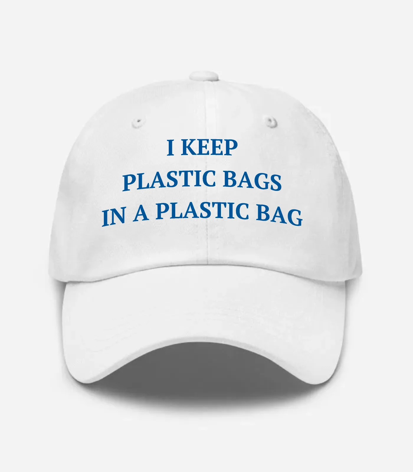 I Keep Plastic Bags In A Plastic Bag Hat - White