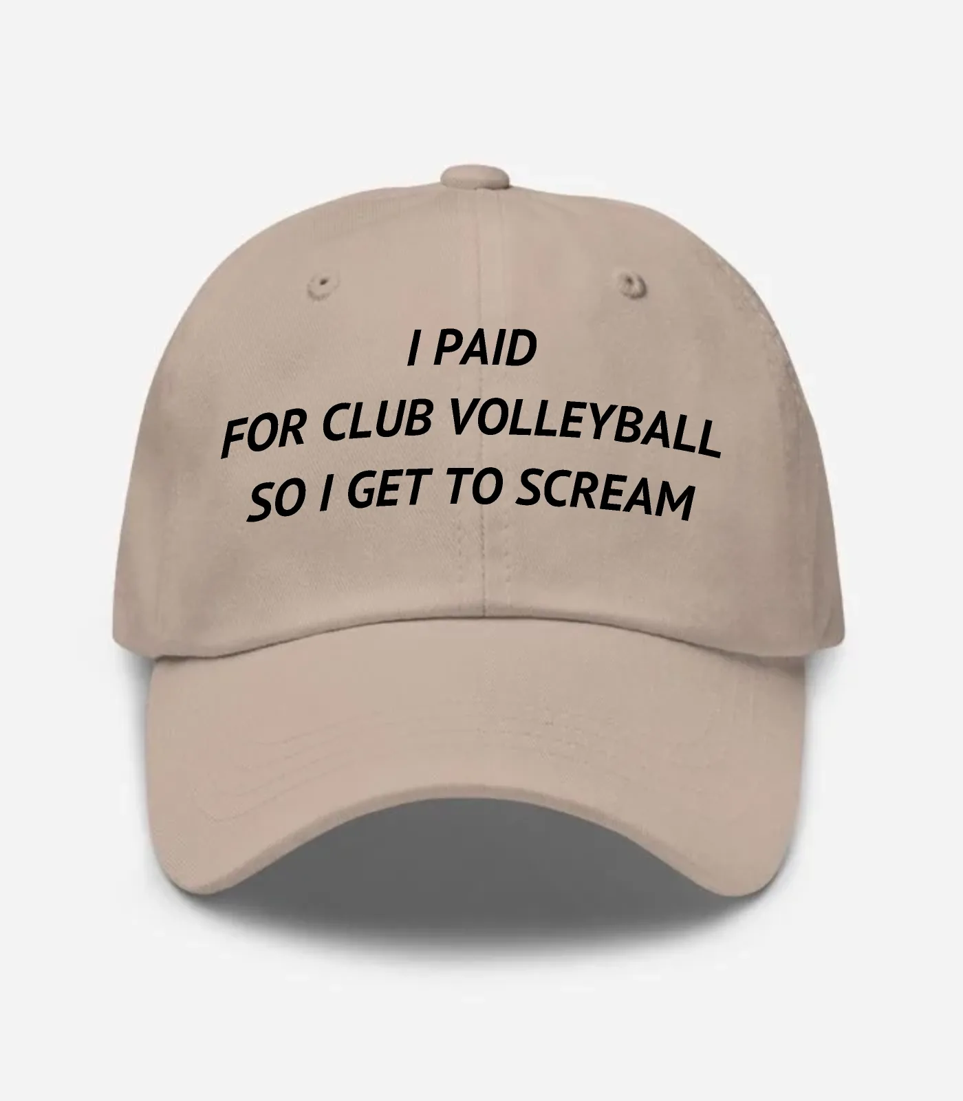 I Paid For Club Volleyball So I Get To Scream Hat - Stone