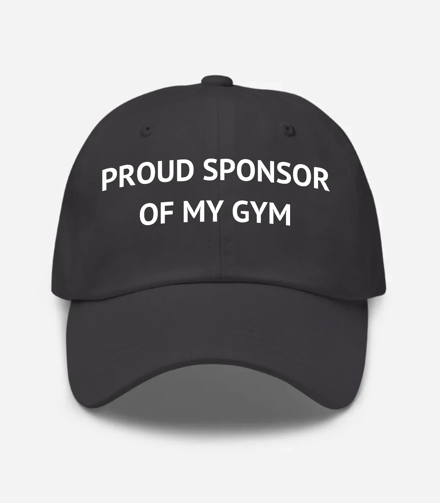 Proud Sponsor Of My Gym Hat - Dark Grey