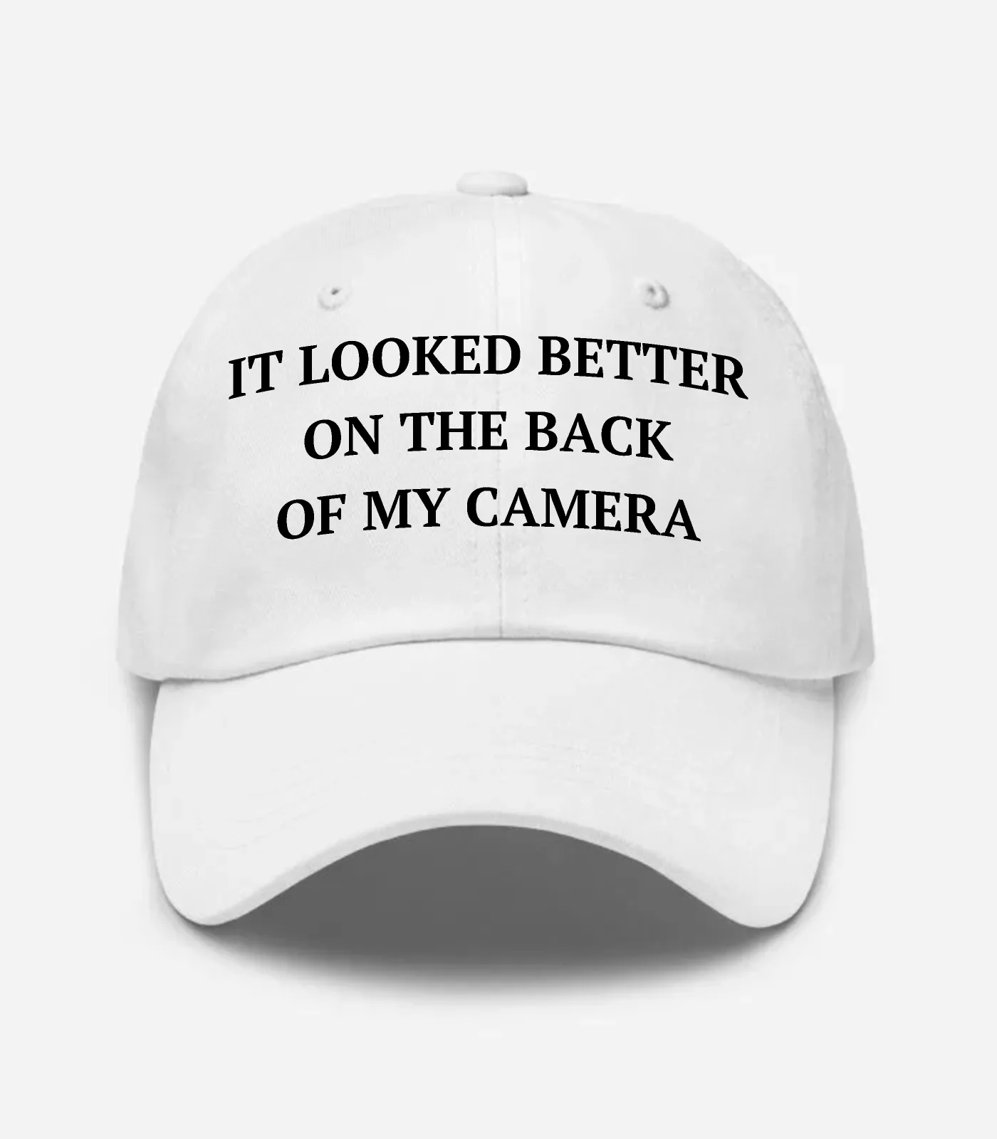 It Looked Better On The Back Of My Camera Hat