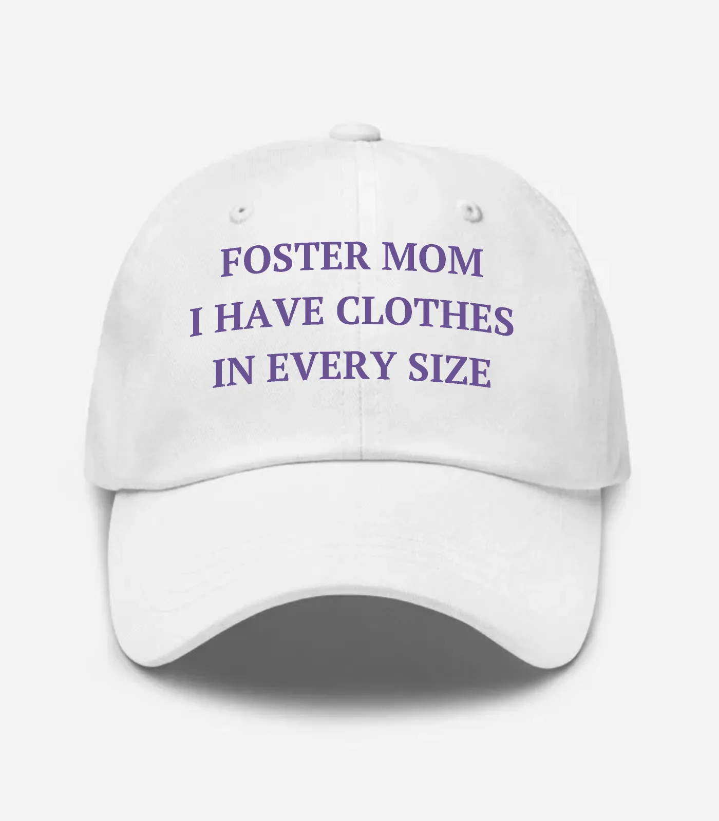 Foster Mom I Have Clothes In Every Size Hat