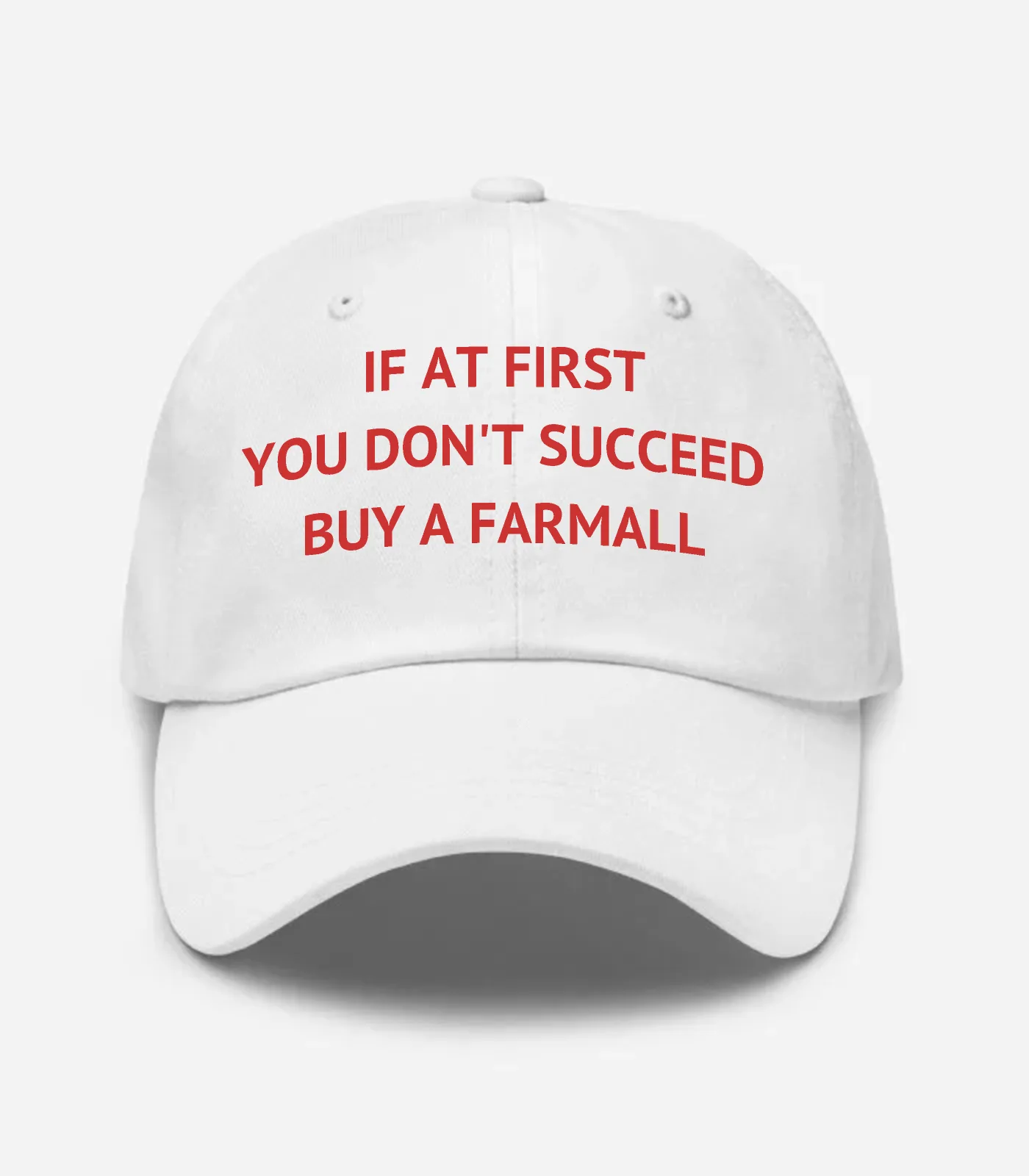 If At First You Don't Succeed Buy A Farmall Hat - White