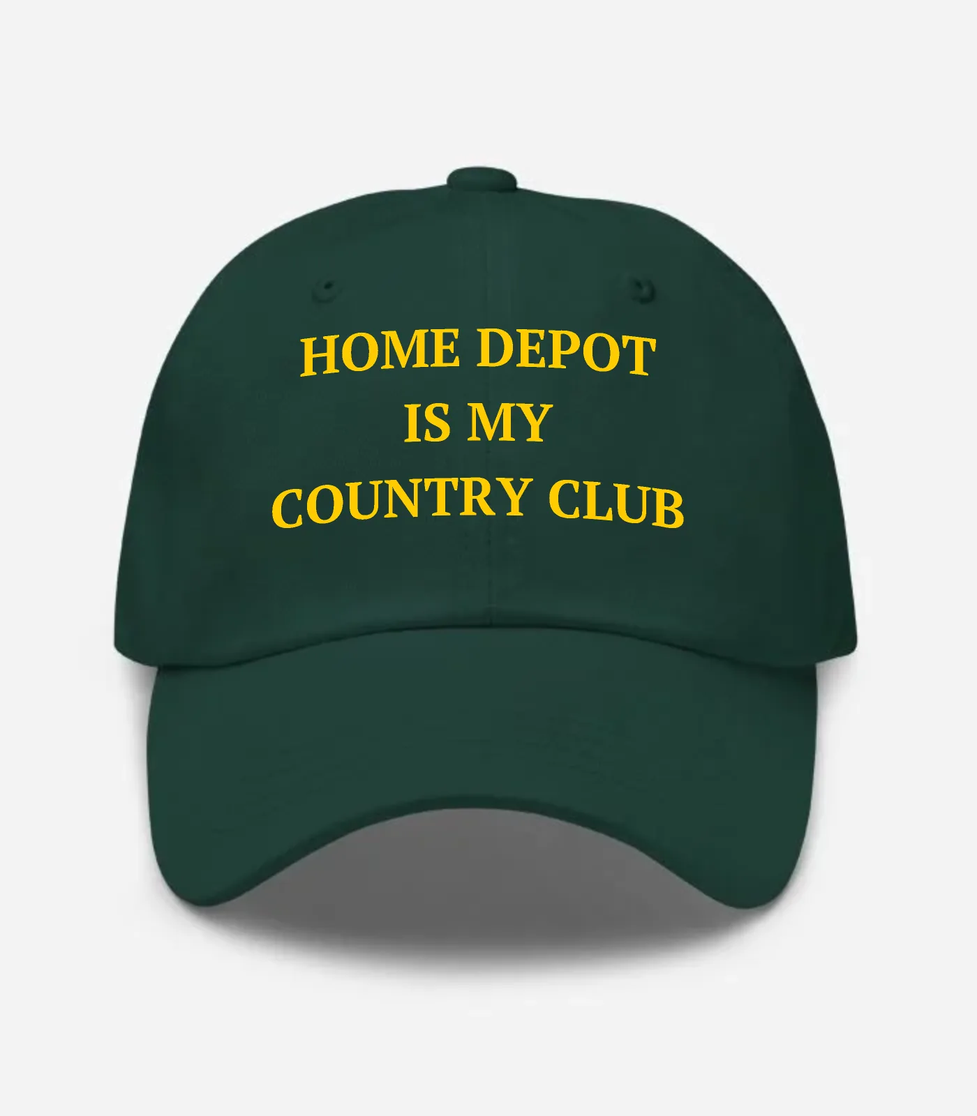 Home Depot Is My Country Club Hat - Spruce