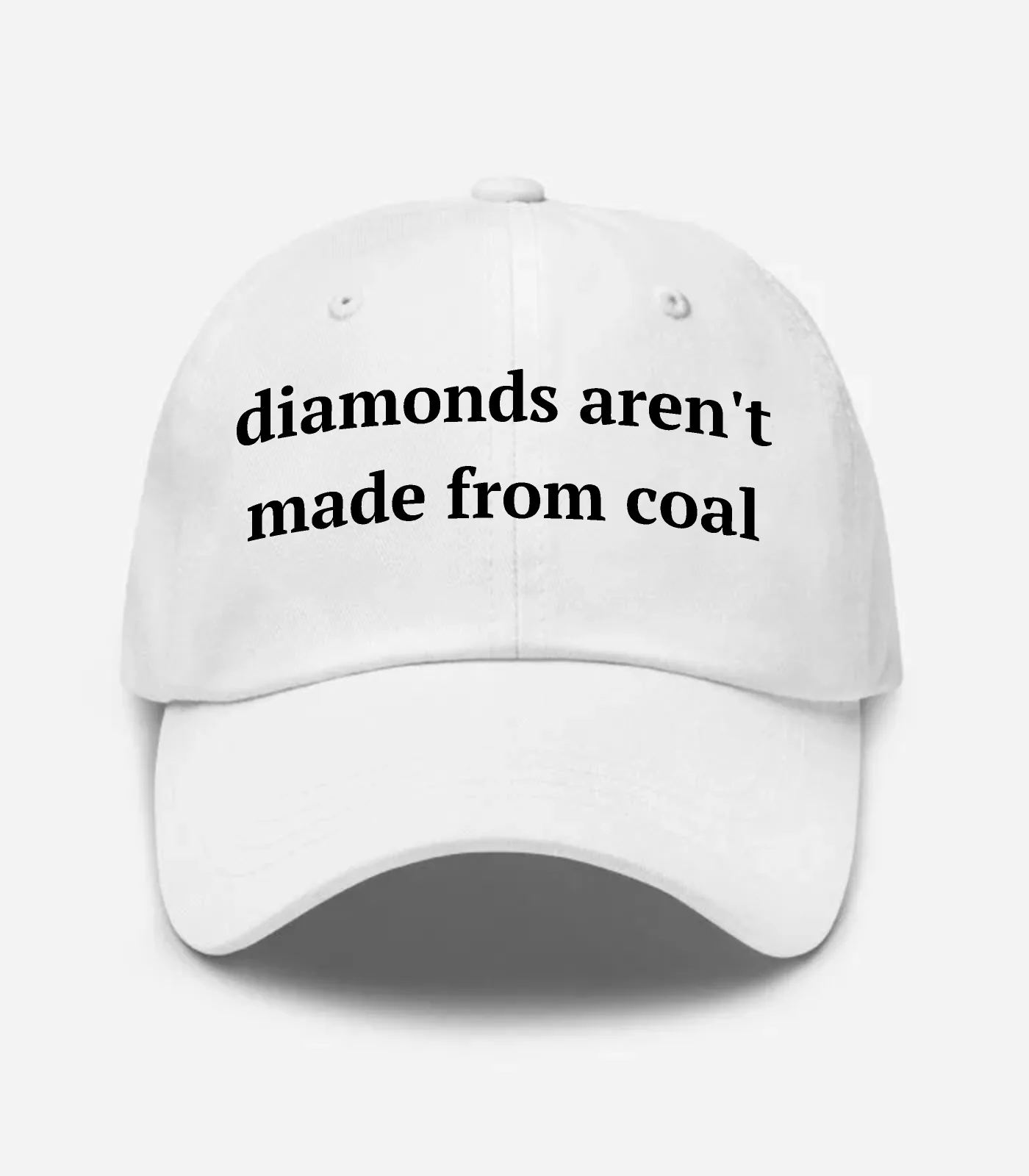 diamonds aren't made from coal Hat