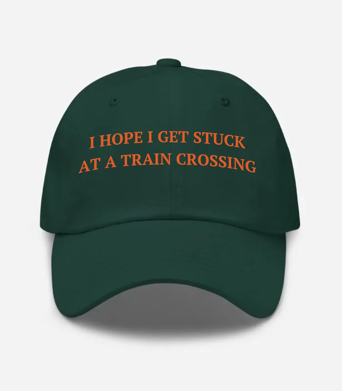 I Hope I Get Stuck At A Train Crossing Hat
