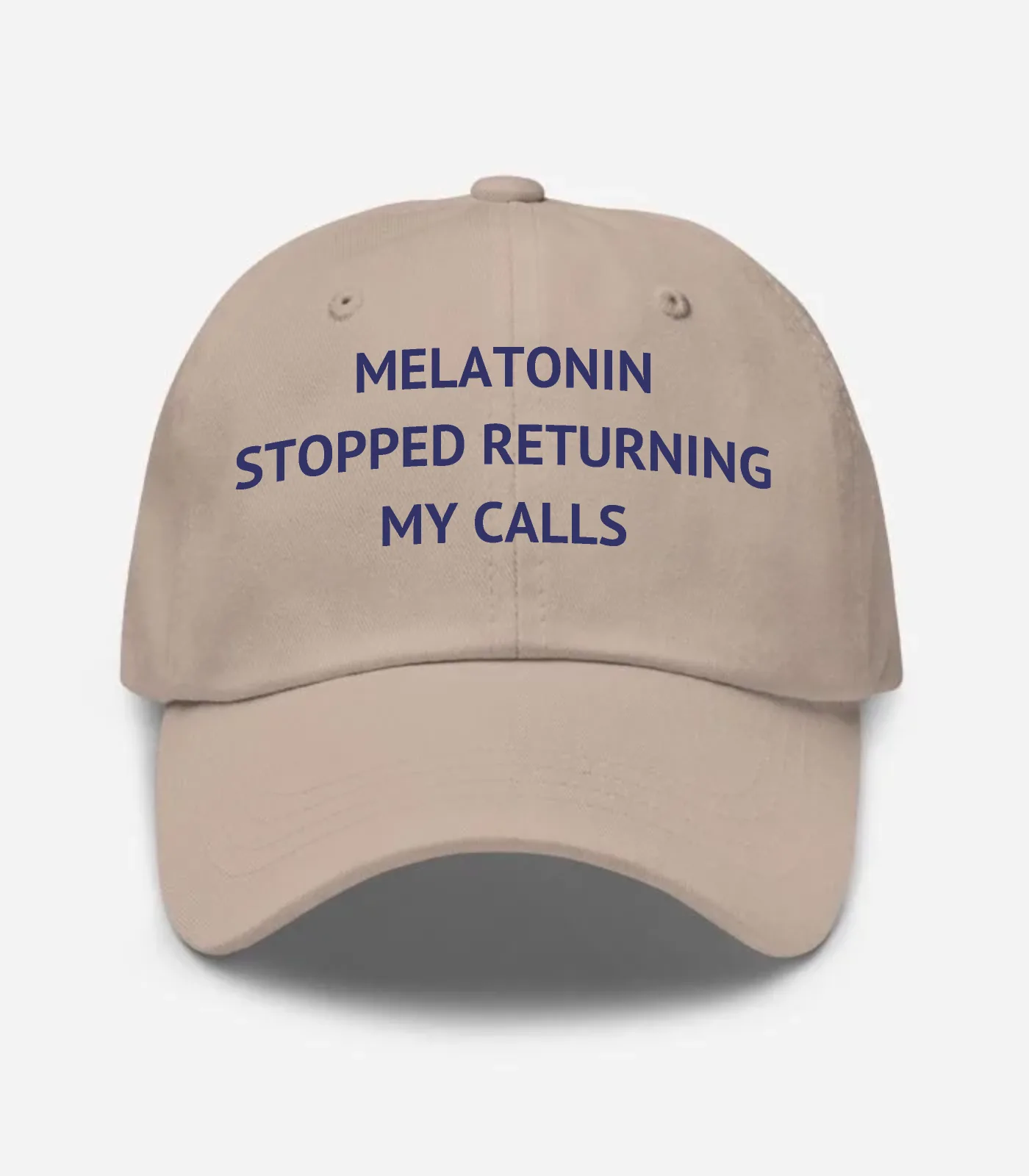 Melatonin Stopped Returning My Calls Hat - Stone