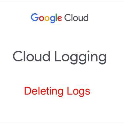 Deleting Logs from Google Cloud