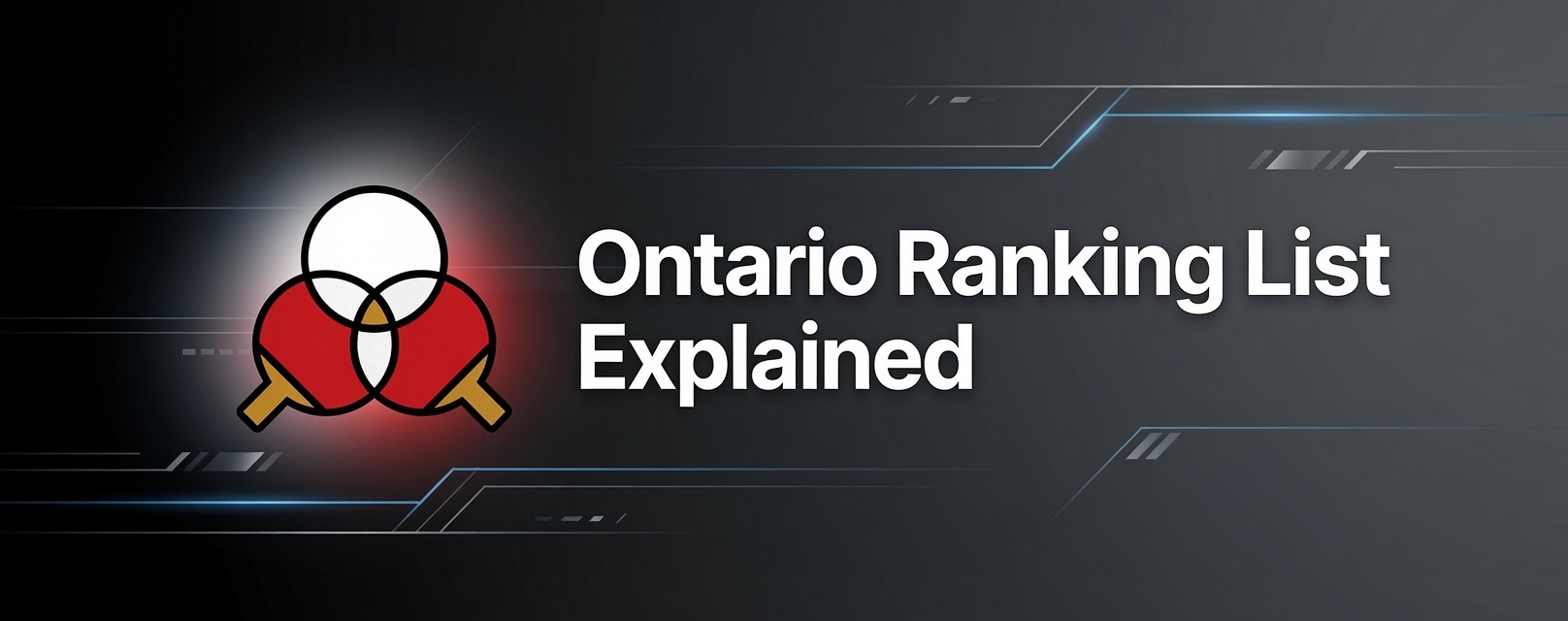 How the Ontario Ranking List (ORL) Works? (Ontario Table Tennis Ranking Explained)