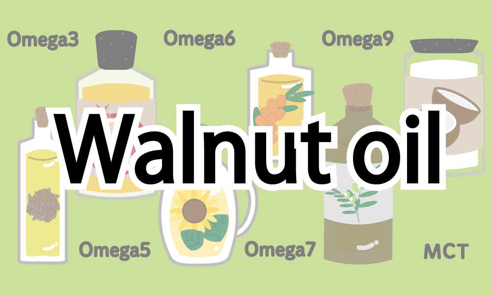 Improve swelling with minerals and phytochemical!【Walnut oil】