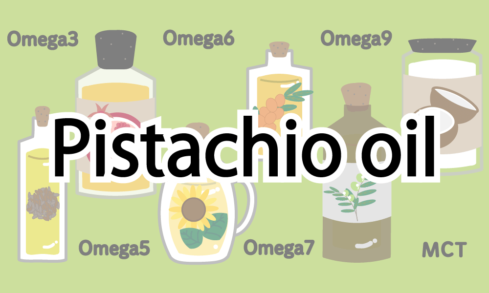 【Pistachio oil】 Oil pressed from pistachio, the queen of nuts