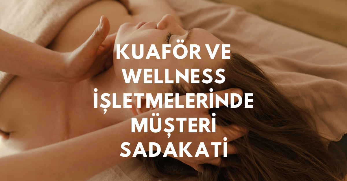 Tekrar Randevu Almanın Gücü: Kuaför ve Wellness İşletmelerinde Müşteri Sadakati