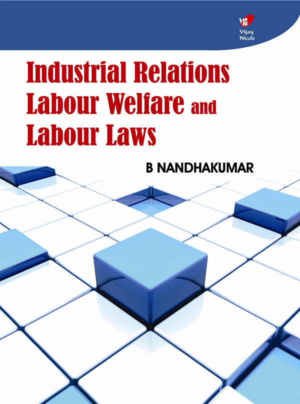 Industrial Relations, Labour Welfare and Labour Laws