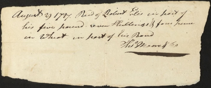 Receipt from Thomas Moore & Co for payment in wheat, Courtesy Loudoun County and Library of Virginia — August 29 1787 Rec'd of Robert Elis in part of his five pound seven Shillings & four pence in Wheat in part of his Bond - Thos Moore & Co
