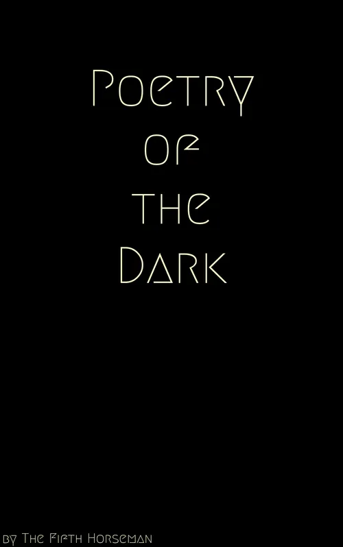 Poetry of the Dark by TheFifthHorseman