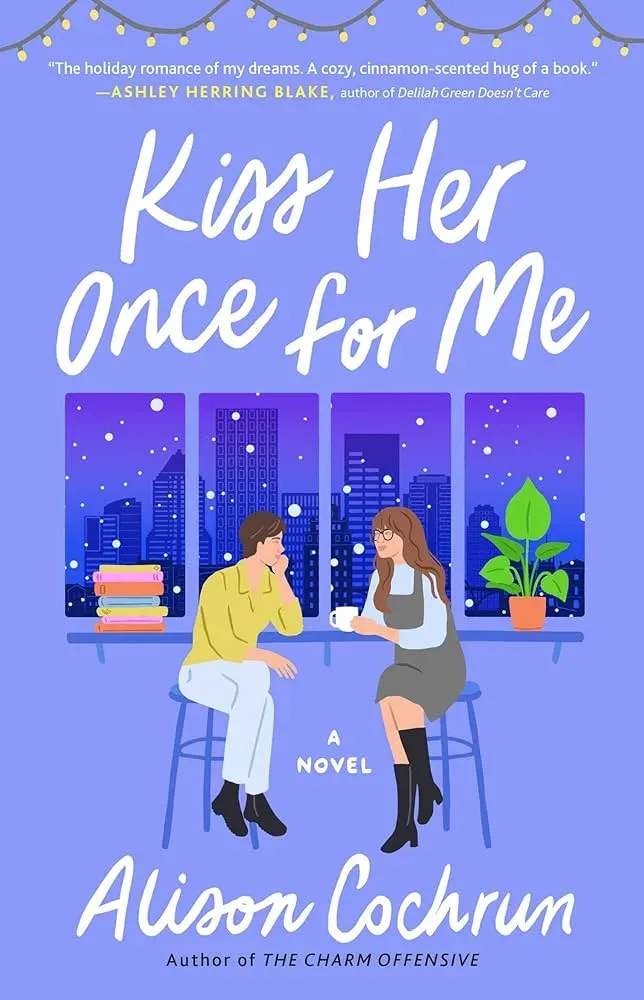kiss her once for me by alison cochrun