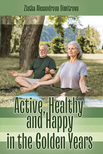 Корица на „Active, Healthy and Happy in the Golden Years“