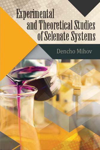 Корица на „Experimental and theoretical studies of selenate systems“