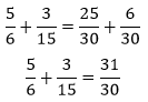 O exemplo 5 sobre 6 mais 3 sobre 15 tornou-se 25 sobre 30 mais 6 sobre 30, o que facilita a soma das frações por ter o mesmo denominador. O resultado final dessa soma é 31 sobre 30