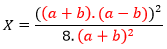 'X' é igual a, abre parênteses, abre parênteses, 'a' + 'b', fecha parênteses, vezes, abre parênteses, 'a' menos 'b', fecha parênteses, fecha parênteses novamente, elevado ao quadrado. Tudo isso está sendo dividido por 8 vezes, abre parênteses, 'a' mais 'b', fecha parênteses, elevado ao quadrado.