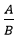 'A' sobre 'B'