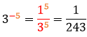 3 elevado a menos 5 é igual a 1 elevado a 5 dividido por 3 elevado a 5 que é igual a 1 sobre 243.