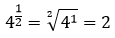 4 elevado a um meio é igual a raiz quadrada de 4 elevado a 1 que é igual a 2.