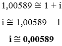 1,00589 é aproximadamente igual a 1 mais a taxa.
Taxa é aproximadamente igual a 1,00589 menos 1.
Taxa é aproximadamente igual a 0,00589.
