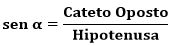 O seno de alfa é igual ao cateto oposto dividido pela hipotenusa.