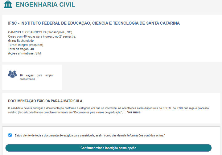 O print mostra a tela de confirmação da inscrição do SiSU. O candidato pode ver o nome do curso, nome da instituição, campus, semestre de ingresso, grau, turno, total de vagas, quantas vagas existem na modalidade escolhida, documentação exigida para matrícula e deve selecionar o campo dizendo que está ciente de todas as informações. Por último, deve clicar no botão Confirmar minha inscrição nesta opção