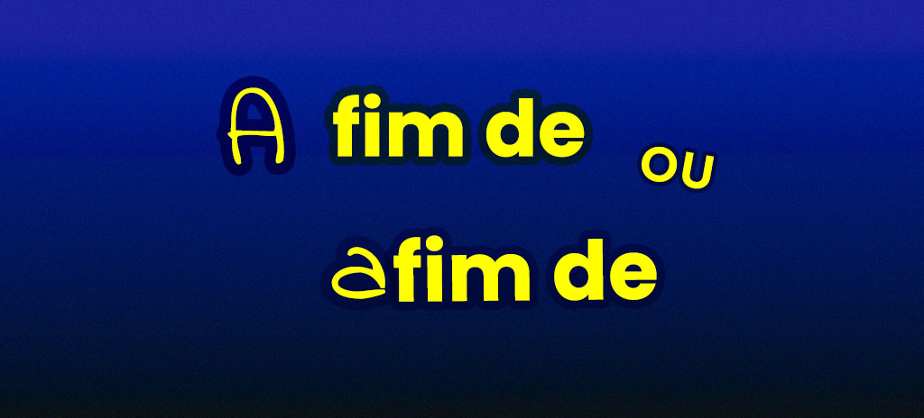 Imagem com fundo azul escuro com palavras a fim de ou afim de escritas em amarelo