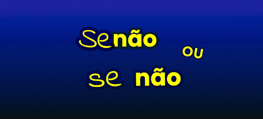 Imagem com fundo azul escuro com palavras senão ou se não escritas em amarelo