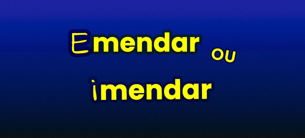 Imagem com fundo azul escuro com palavras emenda ou imendar escritas em amarelo