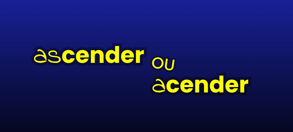Ascender ou acender