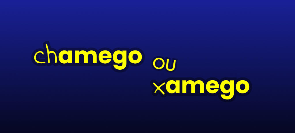 dúvida de português chamego ou xamego