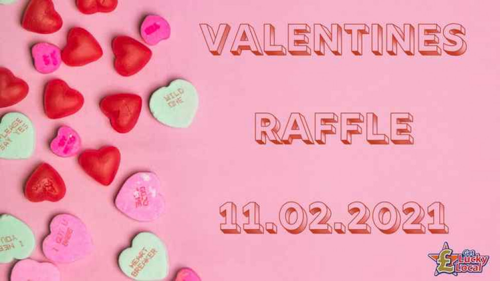 Join our big Valentine's Raffle - you'll love it...