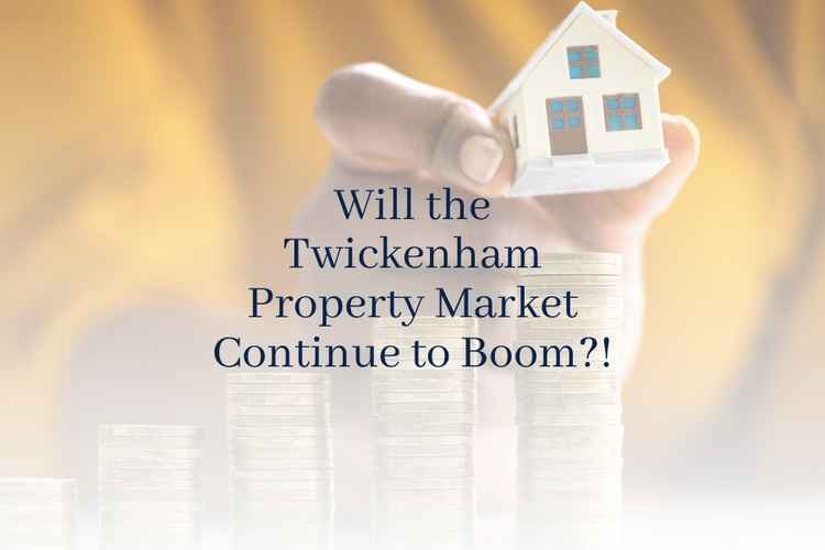 Will Twickenham's property market continue to boom?