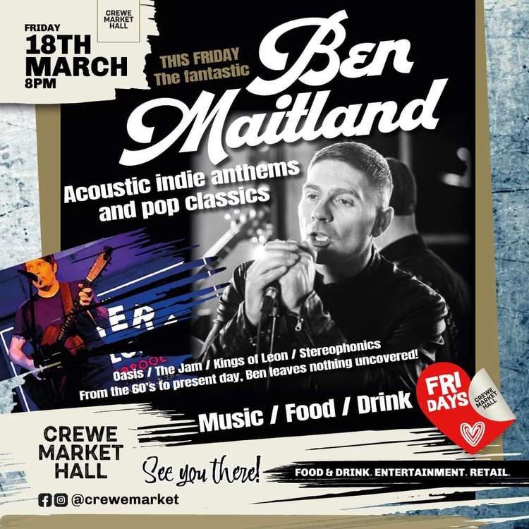 Ben Maitland live at Crewe Market Hall this Friday.
