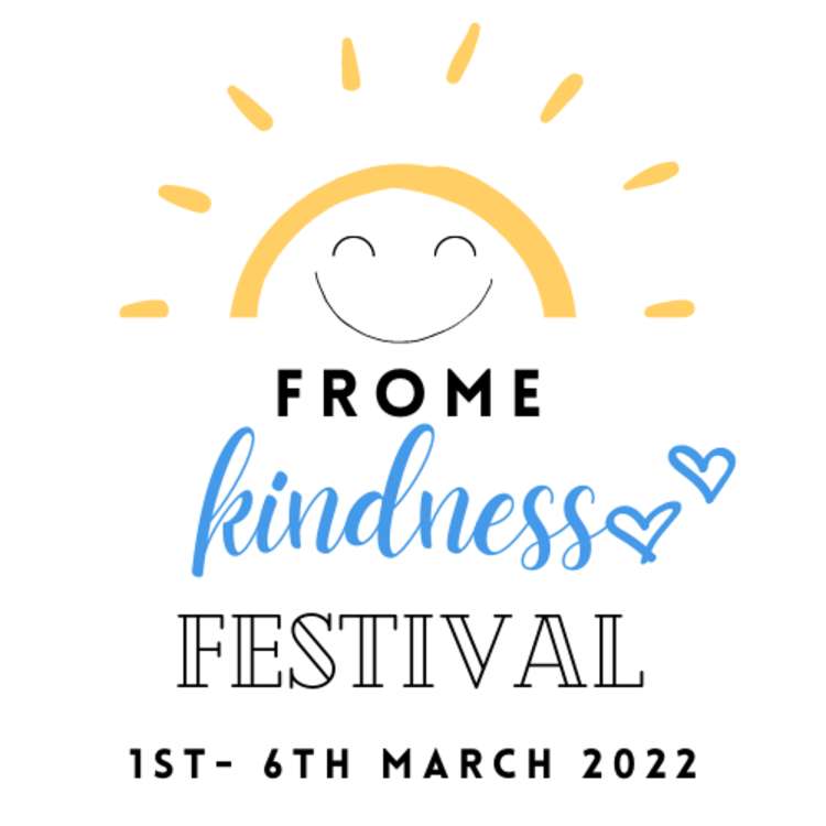 Frome Kindness Festival runs from 1st to 6th March, 2022